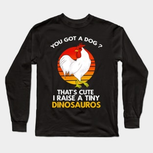 I Raise Tiny Dinosaurs Vintage Retro Chicken Lover Long Sleeve T-Shirt